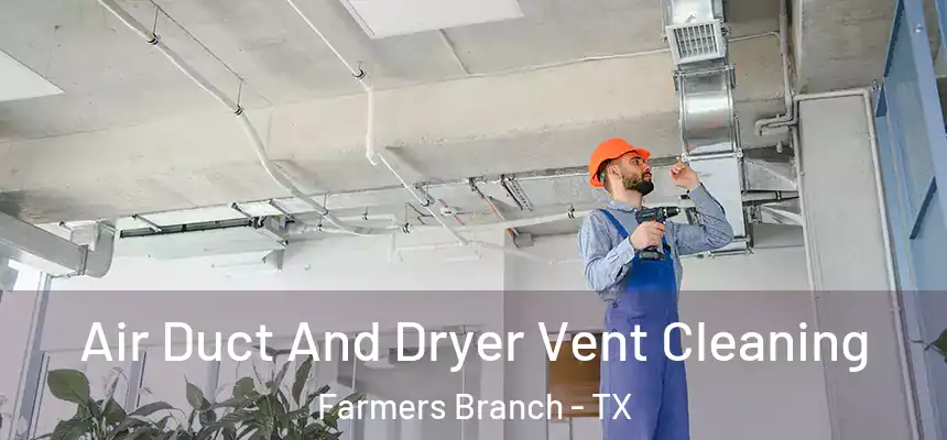  Air Duct And Dryer Vent Cleaning Farmers Branch - TX