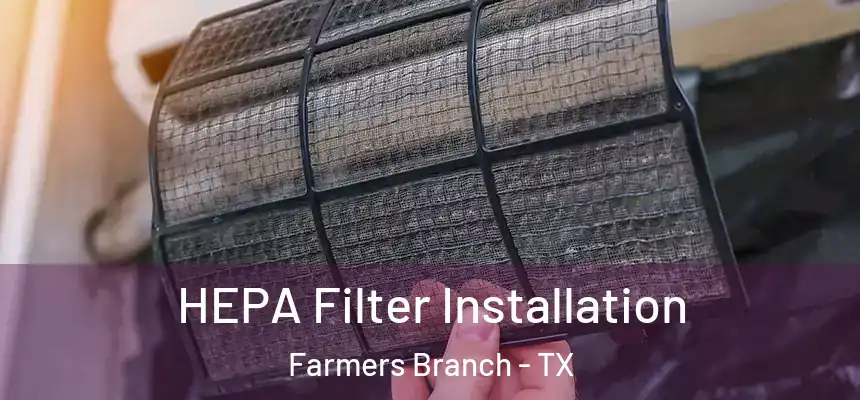  HEPA Filter Installation Farmers Branch - TX