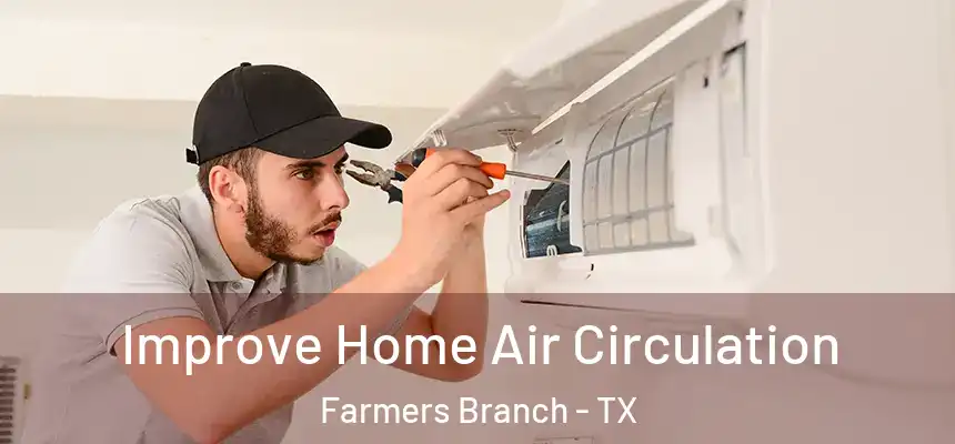 Improve Home Air Circulation Farmers Branch - TX
