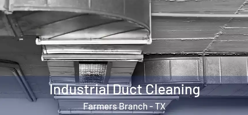  Industrial Duct Cleaning Farmers Branch - TX