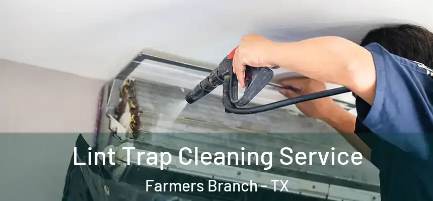  Lint Trap Cleaning Service Farmers Branch - TX