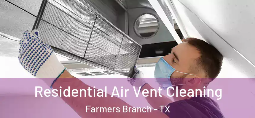  Residential Air Vent Cleaning Farmers Branch - TX