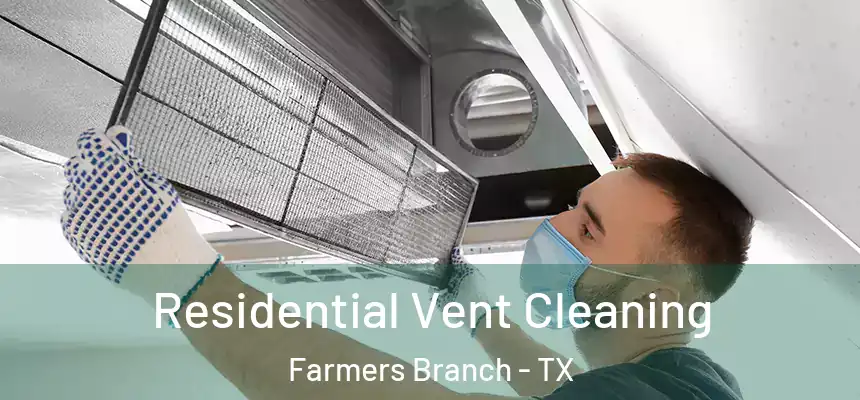  Residential Vent Cleaning Farmers Branch - TX